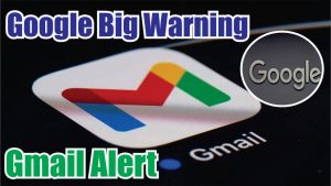 चौंकाने वाली खबर! Google का अलर्ट – 2.5 अरब Gmail यूज़र्स खतरे में